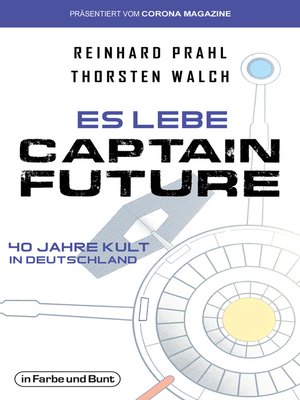 cover image of Es lebe Captain Future--40 Jahre Kult in Deutschland